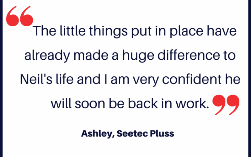 “The little things put in place have made a huge difference to Neil’s life”