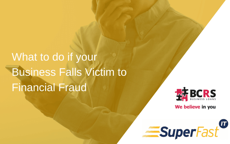 What to do if your business falls victim to financial fraud