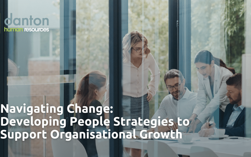 Navigating Change: Developing People Strategies to Support Organisational Growth
