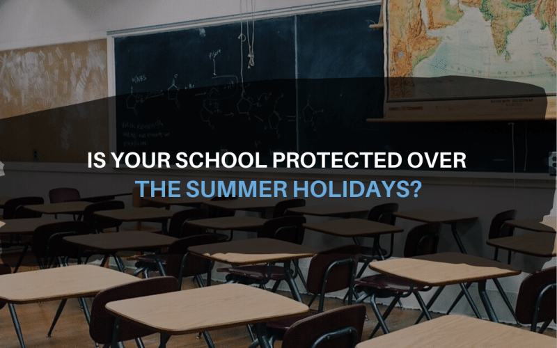 Is your school protected over the summer holidays?