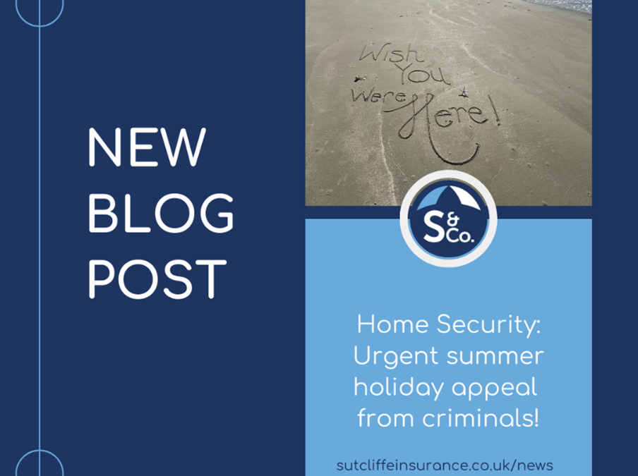 Home Security: Urgent summer holiday appeal from criminals!