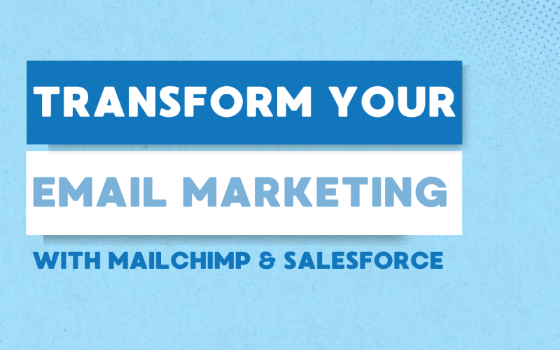 Unlocking Marketing Potential with Mailchimp and Salesforce