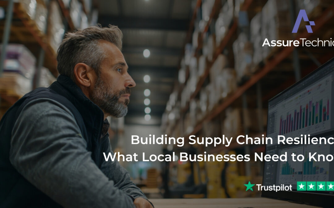 Building Supply Chain Resilience: What Local Businesses Need to Know