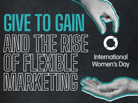 Give to gain and the rise of flexible marketing