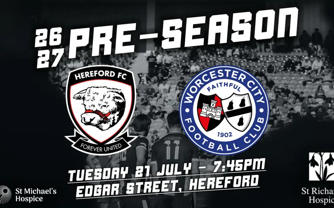 Hereford FC and Worcester City Unite for Hospices in Charity Pre-Season Clash